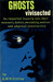 Ghosts Vivisected: An Impartial Inquiry into their Manners, Habits, Mentality, Motives and Physical Construction