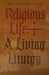 Religious Life: A Living Liturgy