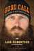 Good Call Reflections on Faith, Family, and Fowl by Jase Robertson