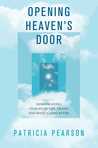 Opening Heaven's Door: Investigating Stories of Life, Death, and What Comes After