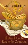 If Bread Could Rise to the Occasion cover