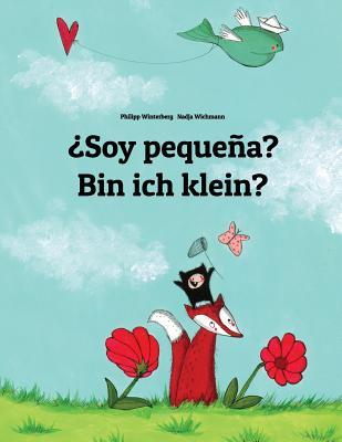 ¿Soy pequeña? Bin Ich Klein? por Philipp Winterberg, Nadja Wichmann, Manuel Bernal Marquez