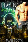 Playing with Passion (Thetas, #1)