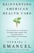 Reinventing American Health Care: How the Affordable Care Act will Improve our Terribly Complex, Blatantly Unjust, Outrageously Expensive, Grossly Inefficient, Error Prone System