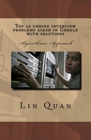 Top 20 coding interview problems asked in Google with solutions: Algorithmic Approach