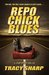 Repo Chick Blues (The Leah Ryan Series - Book One) by Tracy Sharp