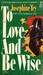 To Love and Be Wise by Josephine Tey