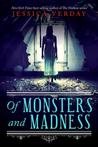 Of Monsters and Madness (Of Monsters and Madness, #1)