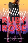 Killing Ruby Rose (Ruby Rose #1)