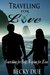 Traveling for Love Searching for Self, Hoping for Love by Becky Due