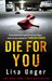 Die For You by Lisa Unger