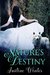 Nature's Destiny (Nature's Destiny #1) by Justine Winter