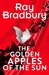 Golden Apples of the Sun by Ray Bradbury