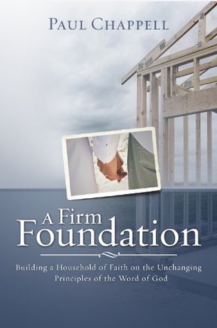 A Firm Foundation: Building a Household of Faith on the Unchanging Principles of the Word of God - PDF uTorrent