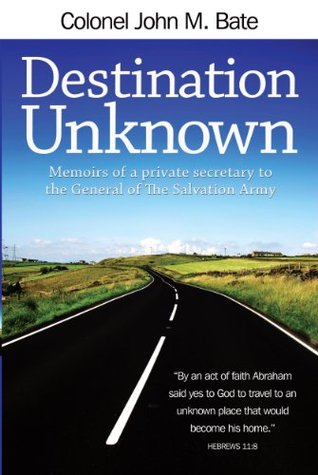 destination-unknown-memoirs-of-a-private-secretary-to-the-general-of-the-salvation-army