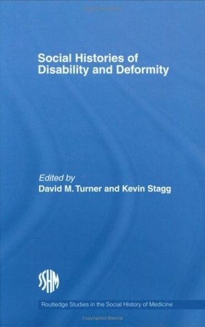 social-histories-of-disability-and-deformity-bodies-images-and-experiences-routledge-studies-in-the-social-history-of-medicine