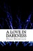 A LOVE IN DARKNESS by Dean Henryson
