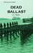 Dead Ballast by Liam Boyle