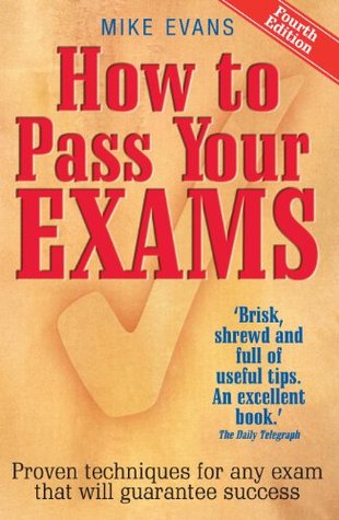 How To Pass Your Exams by Mike Evans 21213732