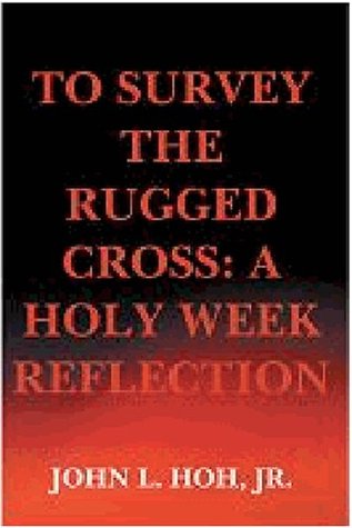 to-survey-the-rugged-cross-a-holy-week-reflection