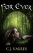 For Ever (The Ever Series, #1) by C.J. Valles