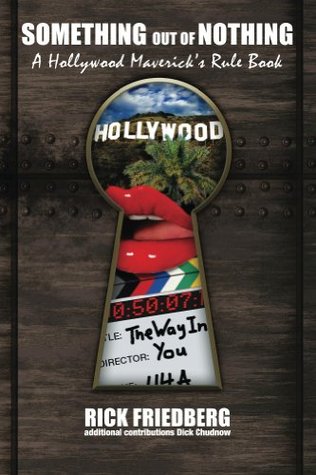 something-out-of-nothing-a-hollywood-maverick-s-rule-book