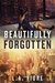Beautifully Forgotten (Beautifully Damaged, #2) by L.A. Fiore