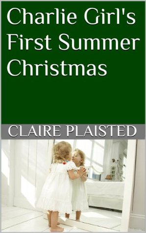 charlie-girl-s-first-summer-christmas-charlie-girl-s-first-s