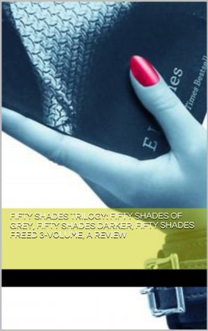 Fifty Shades Trilogy Fifty Shades Of Grey Fifty Shades Darker Fifty Shades Freed 3 Volume A Review By Noman Salehzada Fifty Shades Trilogy Fifty Shades Of Grey Fifty Shades Darker Fifty Shades Freed 3 Volume A Review By Noman Salehzada