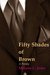 Fifty Shades of Brown by Melanie C. Jones