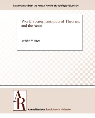 world-society-institutional-theories-and-the-actor-annual-review-of-sociology