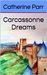 Carcassonne Dreams by Catherine Parr