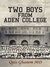 Two Boys from Aden College by Qais Ghanem MD