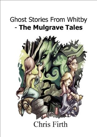 Ghost Stories From Whitby - The Mulgrave Tales