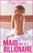 Maid For A Billionaire by Ruby Wildes