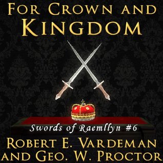 For Crown and Kingdom (Swords of Raemllyn Book 6)