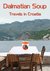 Dalmatian Soup Travels in Croatia by Barry French