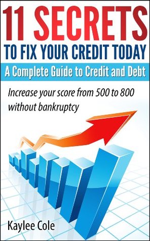11 Secrets to Fix Your Credit Today A Complete Guide to Credit And Debt Buscar libros de descarga de isbn