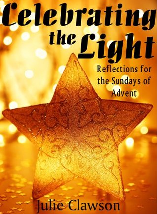 celebrating-the-light-reflections-for-the-sundays-of-advent