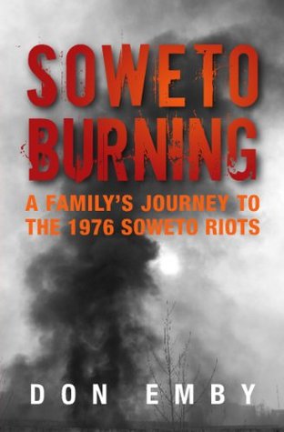 soweto-burning-a-family-s-journey-to-the-1976-soweto-riots