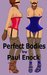 Perfect Bodies by Paul Enock
