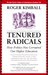 Tenured Radicals: How Politics Has Corrupted Our Higher Education