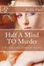 Half A Mind TO Murder (Dr. Alexandra Gladstone Mysteries) by Paula Paul