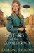 Sisters of the Confederacy (A Secret Refuge Book #2) by Lauraine Snelling