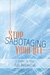 Stop Sabotaging Your Life: 3 Steps to Your Full Potential