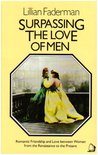 Surpassing The Love Of Men: Romantic Friendship And Love Between Women From The Renaissance To The Present