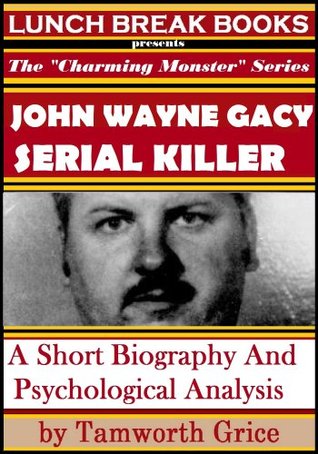john-wayne-gacy-serial-killer-a-short-biography-and-psychological-analysis-the-charming-monster-series
