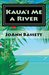 Kaua'i Me a River (Islands of Aloha Mystery Series) by JoAnn Bassett