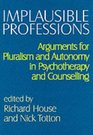 implausible professions: arguments for pluralism and autonomy in