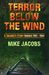 Terror Below the Wind A Soldier's Story, Borneo 1961-1964 by Mike Jacobs